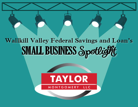 Wallkill Valley Federal Savings and Loan's Small Business Spotlight: Taylor Montgomery LLC